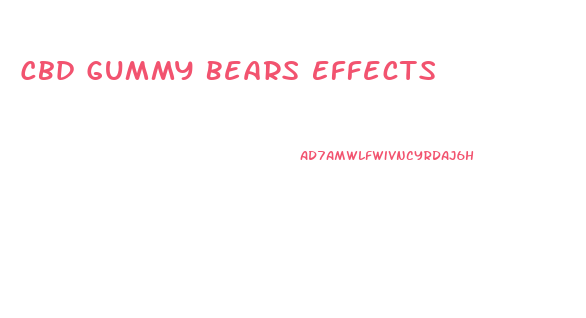 Cbd Gummy Bears Effects