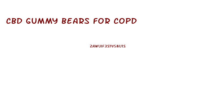 Cbd Gummy Bears For Copd