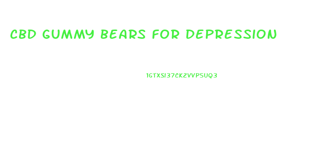 Cbd Gummy Bears For Depression