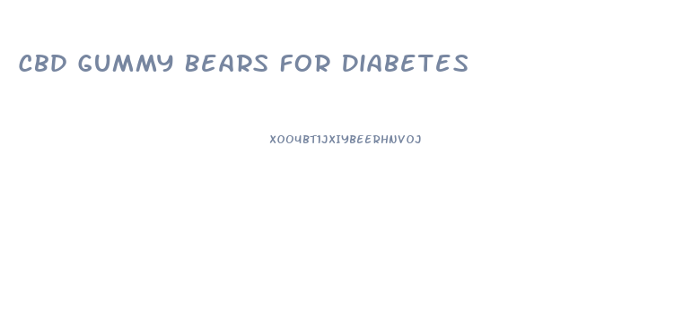 Cbd Gummy Bears For Diabetes