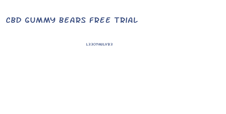 Cbd Gummy Bears Free Trial