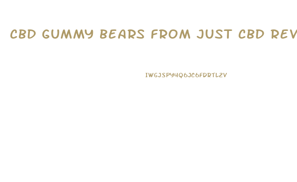 Cbd Gummy Bears From Just Cbd Reviews