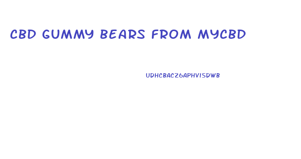Cbd Gummy Bears From Mycbd