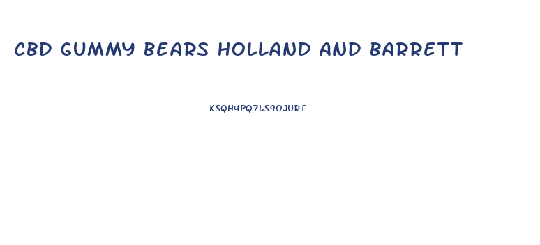 Cbd Gummy Bears Holland And Barrett