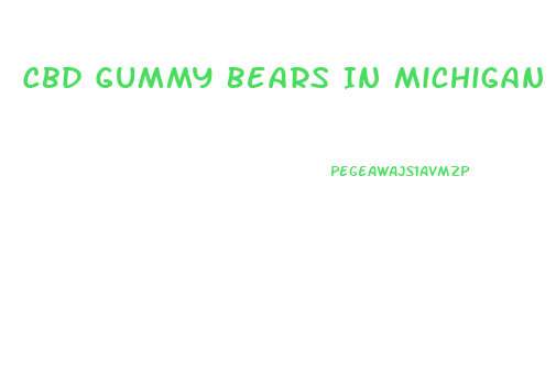 Cbd Gummy Bears In Michigan