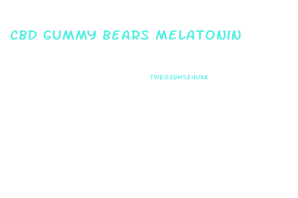 Cbd Gummy Bears Melatonin