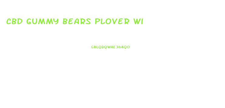 Cbd Gummy Bears Plover Wi