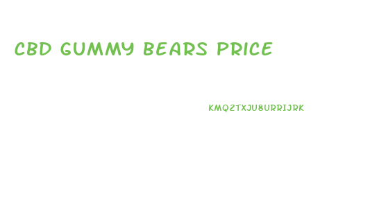 Cbd Gummy Bears Price