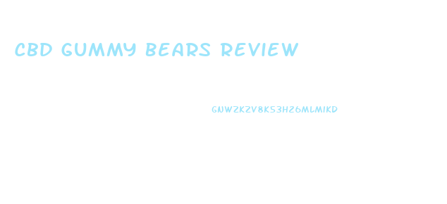 Cbd Gummy Bears Review