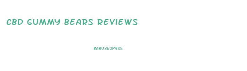 Cbd Gummy Bears Reviews