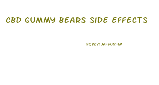 Cbd Gummy Bears Side Effects