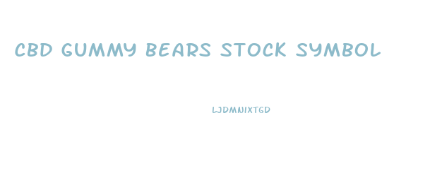 Cbd Gummy Bears Stock Symbol