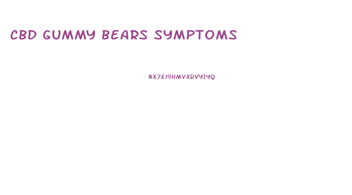 Cbd Gummy Bears Symptoms