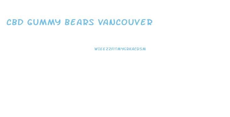 Cbd Gummy Bears Vancouver