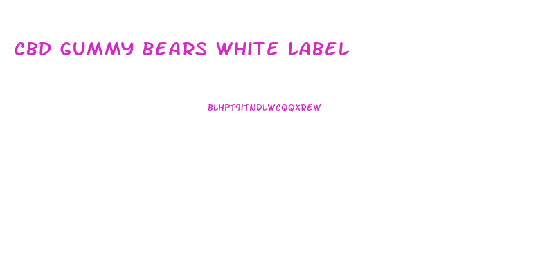 Cbd Gummy Bears White Label