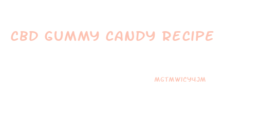 Cbd Gummy Candy Recipe