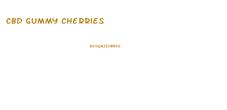 Cbd Gummy Cherries