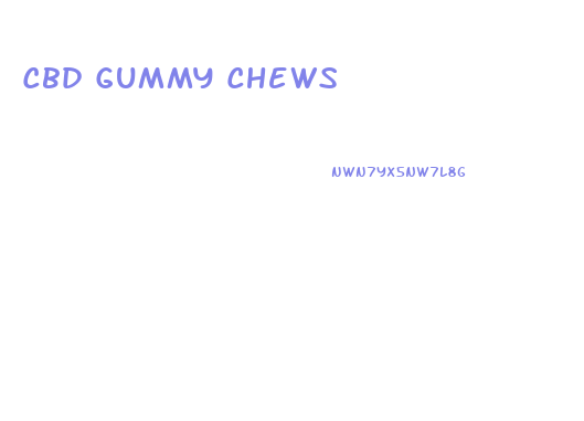 Cbd Gummy Chews