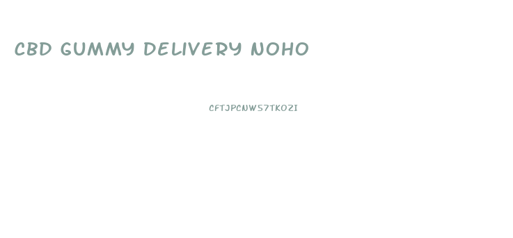 Cbd Gummy Delivery Noho