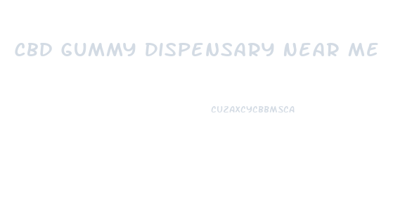 Cbd Gummy Dispensary Near Me