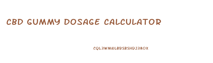 Cbd Gummy Dosage Calculator