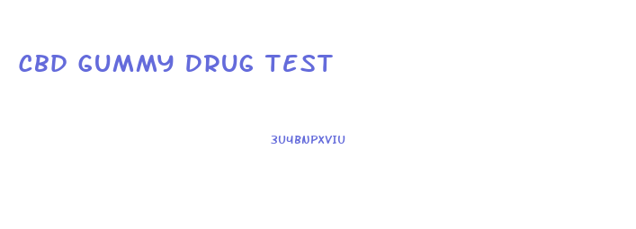 Cbd Gummy Drug Test