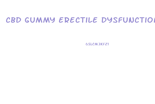 Cbd Gummy Erectile Dysfunction