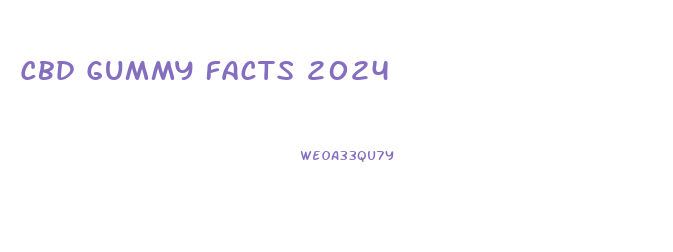 Cbd Gummy Facts 2024