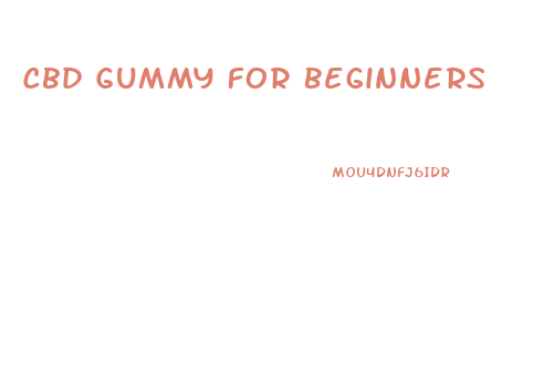 Cbd Gummy For Beginners