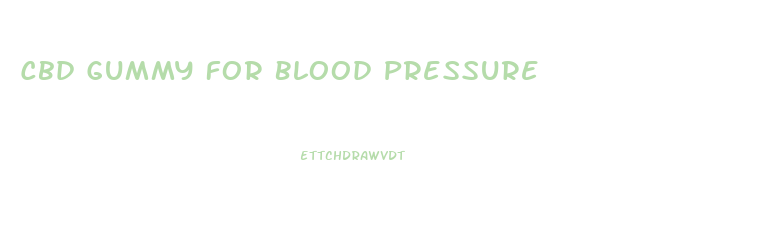 Cbd Gummy For Blood Pressure