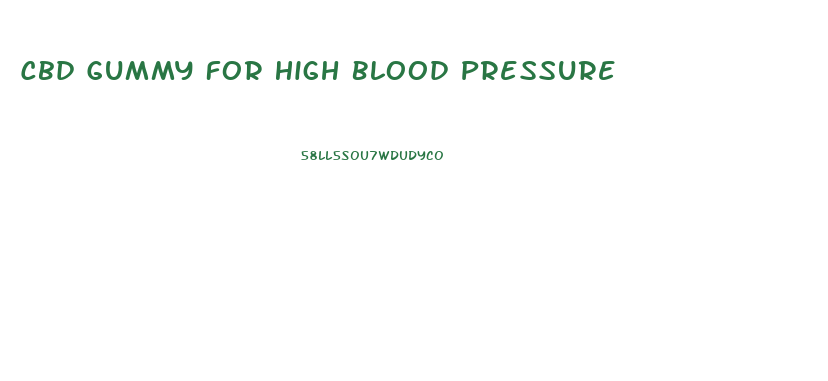 Cbd Gummy For High Blood Pressure