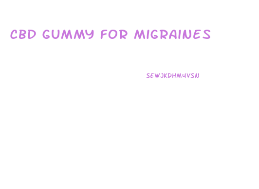 Cbd Gummy For Migraines