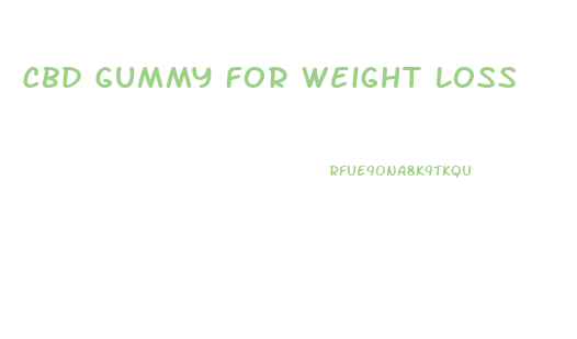 Cbd Gummy For Weight Loss