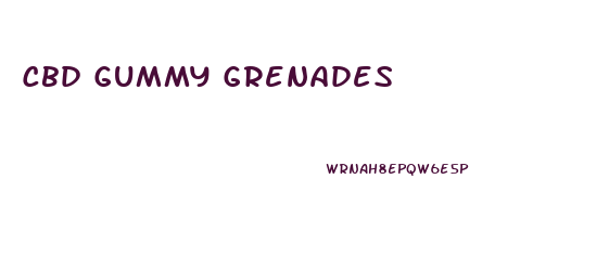 Cbd Gummy Grenades
