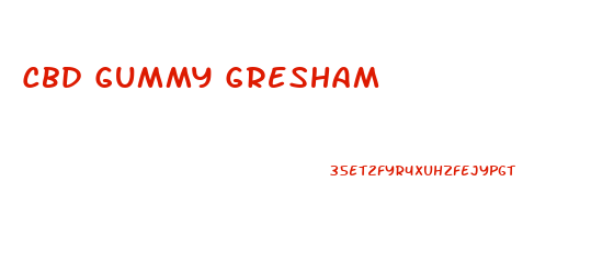 Cbd Gummy Gresham