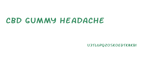 Cbd Gummy Headache