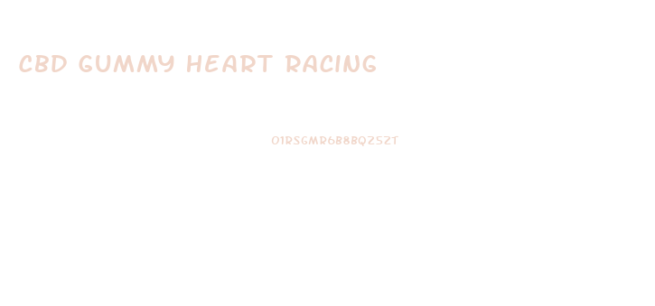 Cbd Gummy Heart Racing