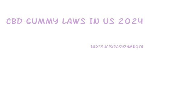 Cbd Gummy Laws In Us 2024
