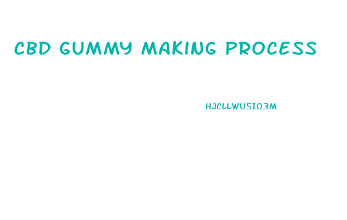 Cbd Gummy Making Process