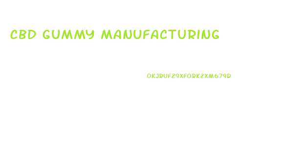 Cbd Gummy Manufacturing