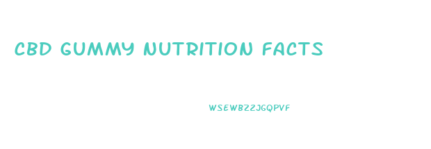 Cbd Gummy Nutrition Facts