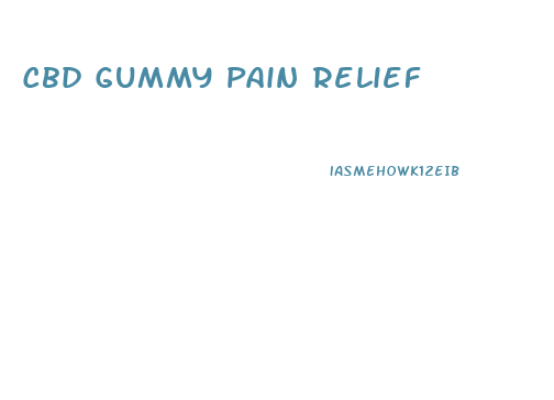 Cbd Gummy Pain Relief