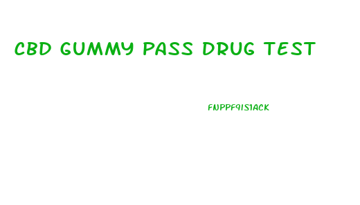 Cbd Gummy Pass Drug Test