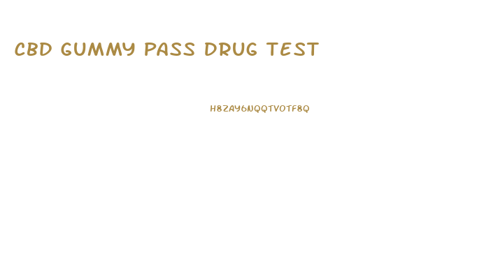 Cbd Gummy Pass Drug Test