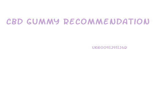 Cbd Gummy Recommendation