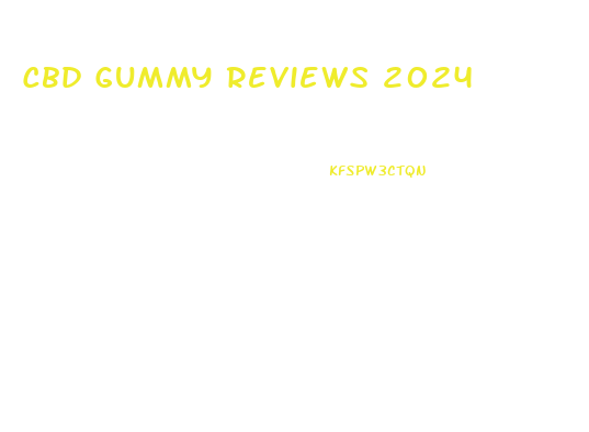Cbd Gummy Reviews 2024