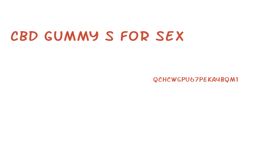 Cbd Gummy S For Sex