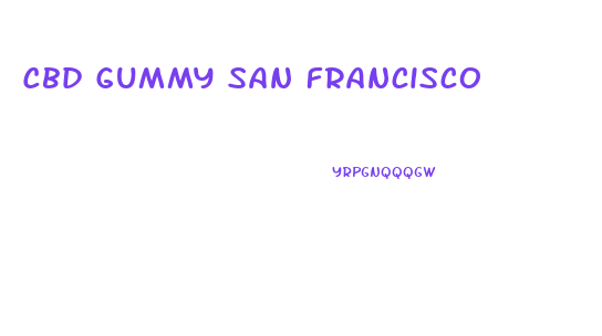 Cbd Gummy San Francisco