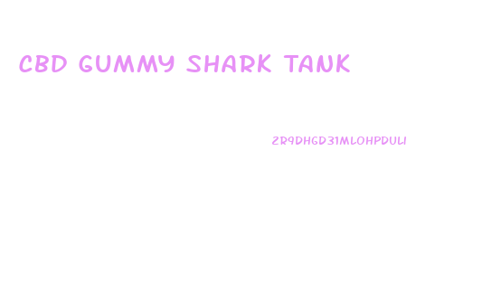 Cbd Gummy Shark Tank