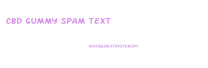 Cbd Gummy Spam Text